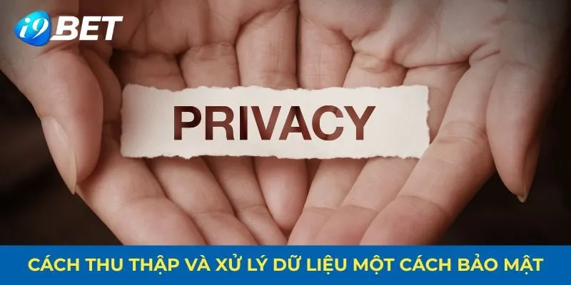 Cách thu thập và xử lý dữ liệu một cách bảo mật