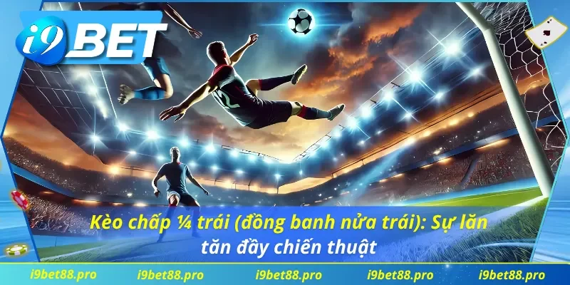 Kèo Châu Á I9BET, kèo đồng banh (0 trái): Cân bằng tuyệt đối, khó chọn cực kỳ