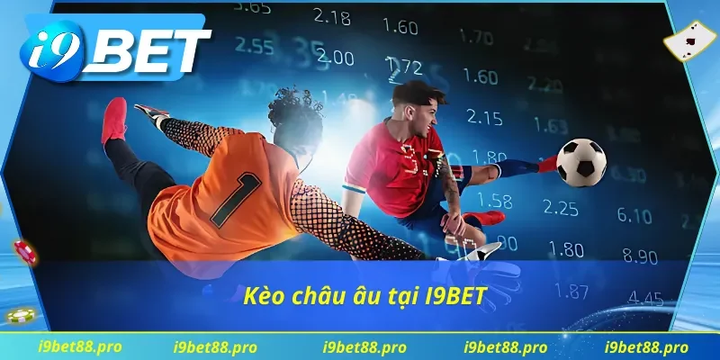 Kèo cược thể thao I9BET đặc sắc nhất