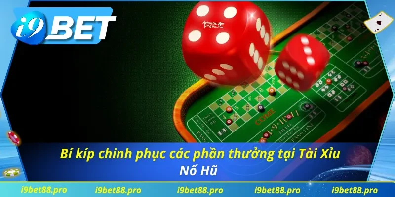 Bật mí kinh nghiệm chơi Tài Xỉu Nổ Hũ hiệu quả